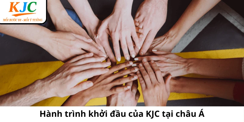 Hành trình khởi đầu của KJC tại châu Á